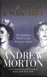 Elizabeth and Margaret : The Intimate World of the Windsor Sisters