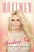 Britney : The Unauthorized Biography Britney : The Unauthorized Biography