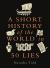 A Short History of the World in 50 Lies A Short History of the World in 50 Lies