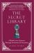 The Secret Library : A Book-Lovers' Journey Through Curiosities of Literature