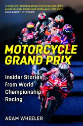 Motorcycle Grand Prix : Insider Stories from World Championship Racing