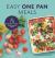 Easy One Pan Meals : Over 75 Delicious Recipes, from Oven to Table