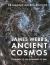 James Webb's Ancient Cosmos : A Journey to the Beginning of Time