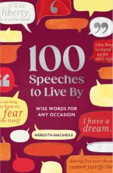 100 Speeches to Live By : Wise Words for Any Occasion