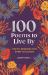 100 Poems to Live By : Poetic Remedies for Any Occasion
