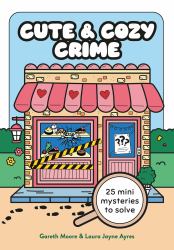 Cute and Cozy Crime : 25 Mini Mysteries to Solve