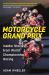 Motorcycle Grand Prix : Insider Stories from World Championship Racing