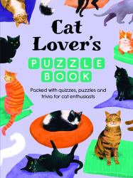 Cat Lover's Puzzle Book : Packed with Quizzes and Puzzles for Cat Enthusiasts