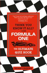 Think You Know It All? Formula One : The Ultimate Quiz Book