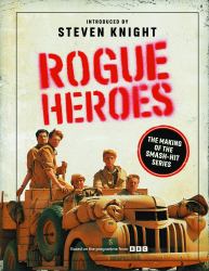 Rogue Heroes : The Official Tie-In to the Hit TV Series