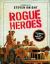 Rogue Heroes : The Official Tie-In to the Hit TV Series