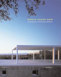 World House Now : Contemporary Architectural Directions
