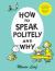 How to Speak Politely and Why How to Speak Politely and Why