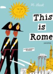 This Is Rome : A Children's Classic
