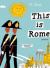This Is Rome : A Children's Classic