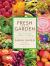 Fresh from the Garden : Food to Share with Family and Friends