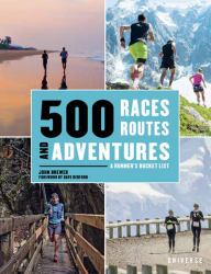 500 Races, Routes and Adventures : A Runner's Bucket List