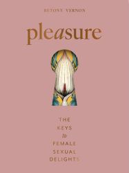 Pleasure : The Keys to Female Sensual Delights