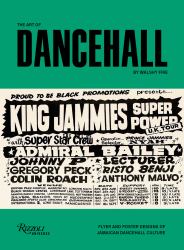Art of Dancehall : Flyer and Poster Designs of Jamaican Dancehall Culture