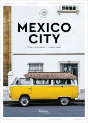 Mexico City: the Extraordinary Guide : An Insider Tour of Art, Food, and Culture