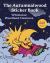 The Autumnalwood Sticker Book : Whimsical Woodland Creatures: More Than 600 Cozy Stickers Inside!