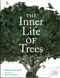 The Inner Life of Trees : Secrets Revealed with Illustrated Overlays