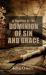 A Treatise of the Dominion of Sin and Grace : Wherein Sin's Reign Is Discovered, in Whom It Is, and in Whom It Is Not; How the Law Supports It; How Grace Delivers from It, by Setting up Its Dominion in the Heart
