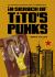 In Search of Tito's Punks : On the Road in a Country That No Longer Exists