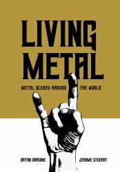 Living Metal : Metal Scenes Around the World