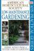 Low-Maintenance Gardening : Expert Advice From a Trusted Name in Gardening