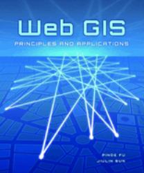 Web GIS : Principles and Applications