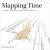 Mapping Time Mapping Time