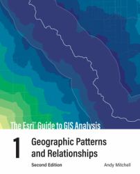 The Esri Guide to GIS Analysis, Volume 1 : Geographic Patterns and Relationships