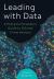 Leading with Data : A Police Commander's Guide to GIS and Crime Analysis Leading with Data : A Police Commander's Guide to GIS and Crime Analysis