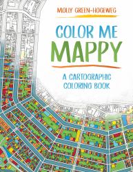 Color Me Mappy : A Cartographic Coloring Book
