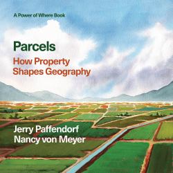 Parcels : How Property Shapes Geography