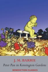 Peter Pan in Kensington Gardens : (Fully Illustrated in Color: 53 Color Images)
