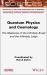 Quantum Physics and Cosmology : The Mysteries of the Infinitely Small and the Infinitely Large