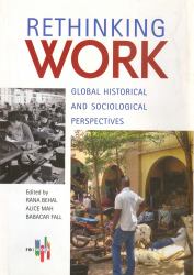 Rethinking Work : Global Historical and Sociological Perspectives