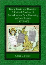 Penny Tracts and Polemics : Anti-Mormon Pamphleteering in Great Britain, 1837-1860