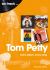 Tom Petty : Every Album, Every Song