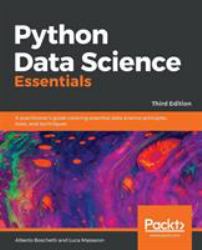 Python Data Science Essentials : A Practitioner's Guide Covering Essential Data Science Principles, Tools, and Techniques, 3rd Edition