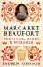 Margaret Beaufort : Survivor, Rebel, Kingmaker