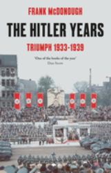 The Hitler Years : Triumph 1933-1939