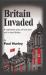 Britain Invaded: a Nightmare Story of Love and Evil in Nazi Britain