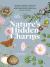 Nature's Hidden Charms : 50 Signs, Symbols and Practices from the Natural World to Bring Inner Peace, Protection and Good Fortune