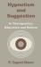 Hipnotism and Suggestion in Therapeutics, Education and Reform