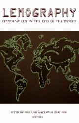 Lemography : Stanislaw Lem in the Eyes of the World