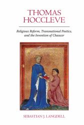 Thomas Hoccleve : Religious Reform, Transnational Poetics, and the Invention of Chaucer