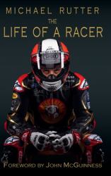 Michael Rutter : The Life of a Racer